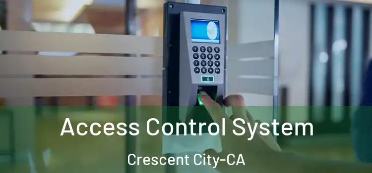  Access Control System Crescent City-CA